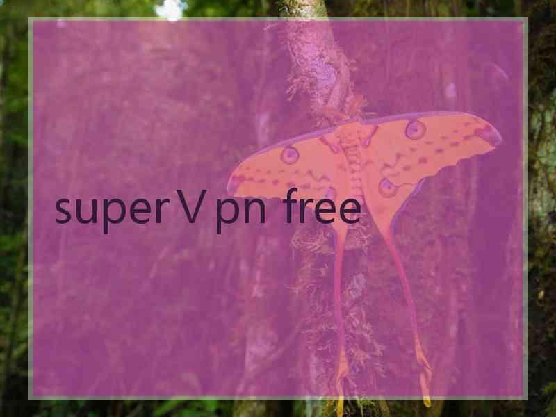 superⅤpn free